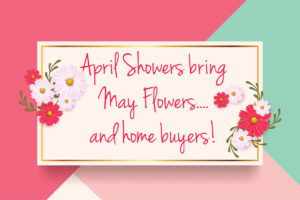 April Showers Bring May Flowers