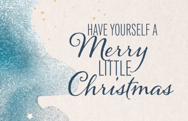 Have Yourself Merry Little Christmas