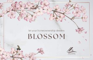 Let Your Homeownership Dreams Blossom