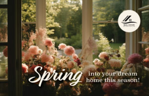 Spring into Your Dream Home
